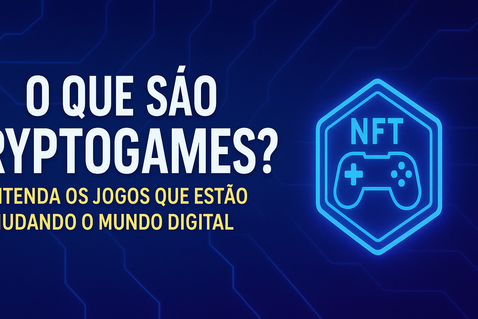O Que São CryptoGames? Entenda os Jogos que Estão Mudando o Mundo Digital
